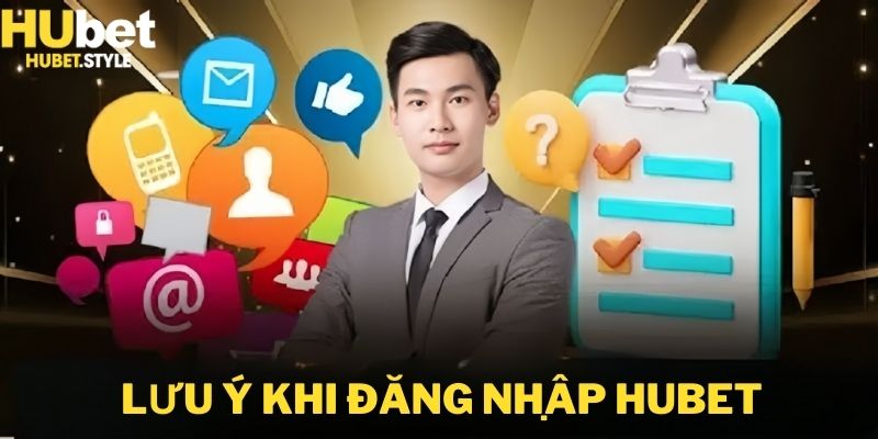 Lưu ý khi đănng nhập Hubet