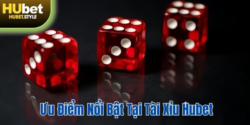 Ưu điểm nổi bật mà thương hiệu Hubet sở hữu